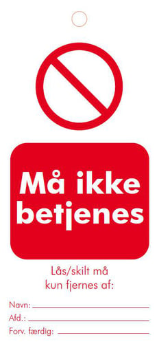 Tagout skilt med teksten "MÅ IKKE BETJENES". - 1